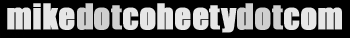 mikedotcoheetydotcom
